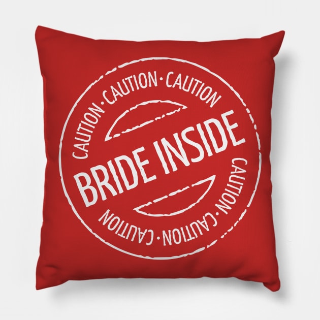 Bride Inside Caution Stamp (Hen Party / White) Pillow by MrFaulbaum