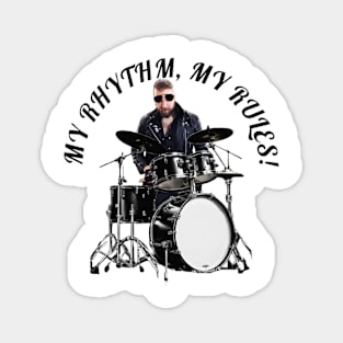Drummer - My rhythm, my rules Magnet