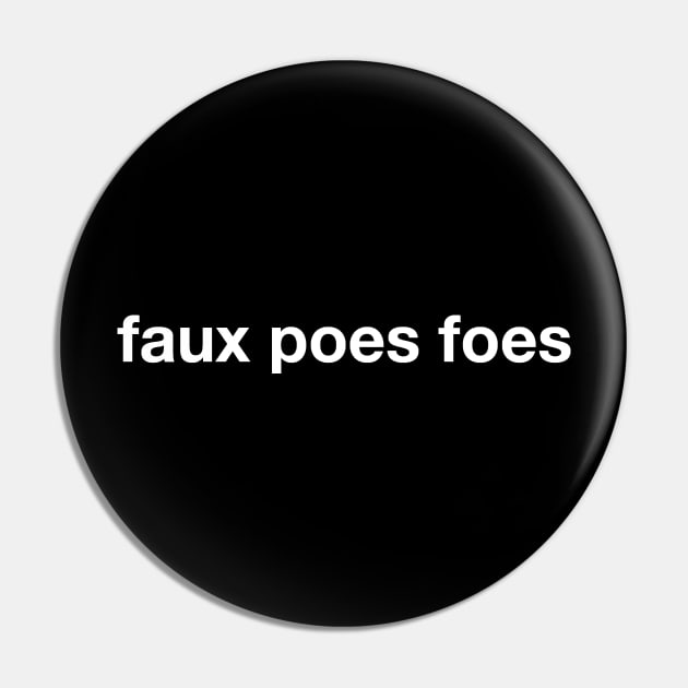 Faux Poes Foes Pin by Expandable Studios