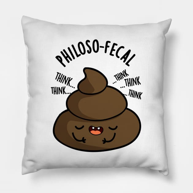 Philosop-fecal Funny Poop Pun Pillow by punnybone