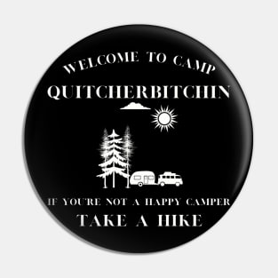 Happy Camper Humor Tee, 'Camp Quitcherbitchin' Hiking T-Shirt, Casual Campfire Apparel, Great Gift for Outdoorsy Types Pin