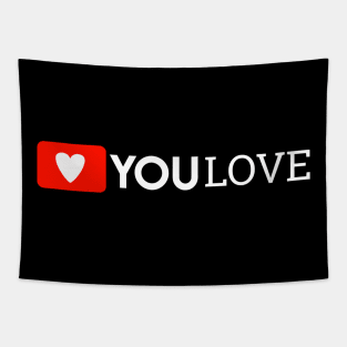 Love you you tube Tapestry
