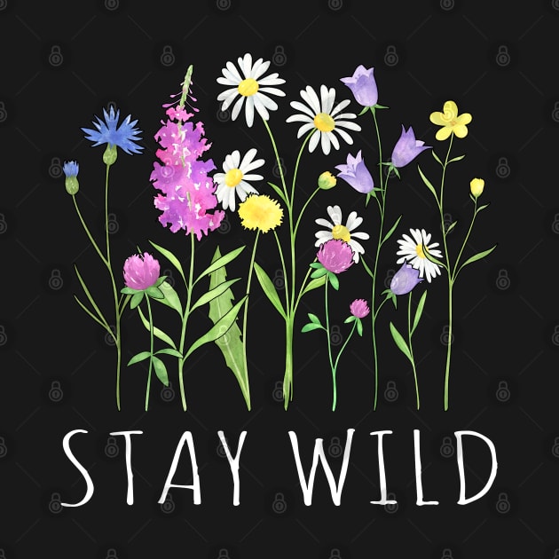 Blooming Wildflowers - Stay Wild by Whimsical Frank