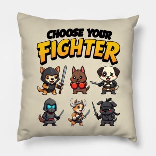 choose your fighter dog Pillow