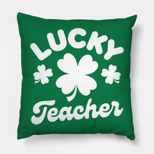 Lucky Teacher Shamrock Clover Leaf St Patricks Day Funny Pillow