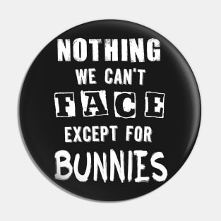 ...except for Bunnies Pin