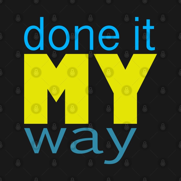 Done it my way -typography by stephenignacio