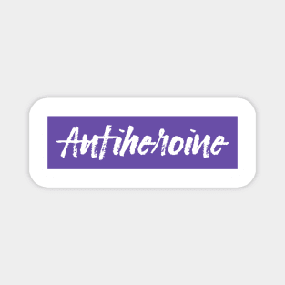 Anti heroine Magnet