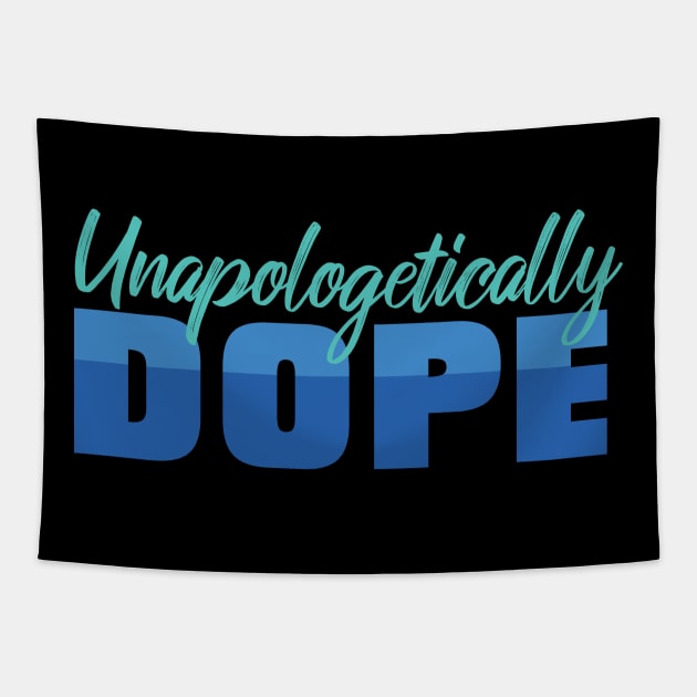 Unapologetically Dope Tapestry by LR_Collections