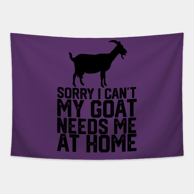 funny sorry i can't my goat me at home Tapestry by spantshirt