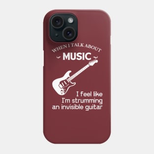 When I talk about music, music feeling, sound track to life, inspired by music, feel the music Phone Case