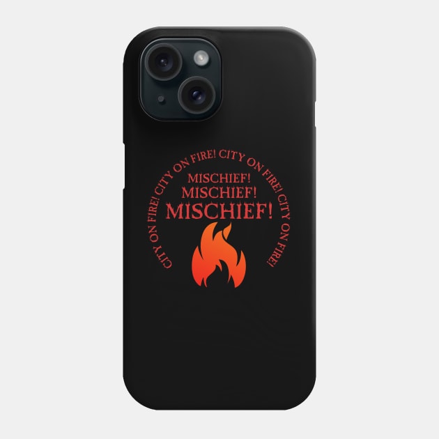 City On Fire! Mischief! Phone Case by Rise Up Arts Alliance