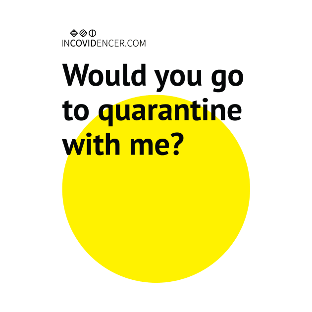 Quarantine with me (light edition) by Incovidencer