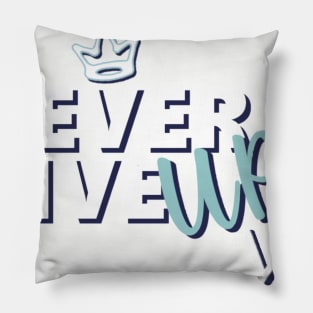 Motivational Quotes | Never give up Pillow