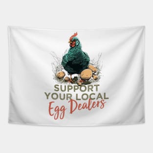 Support Your Local Egg Dealers Chicken Egg Lover Motivational Saying Present Ideas For Egg Dealers Tapestry