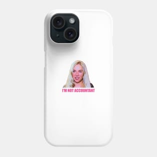 90 Day Fiance Maria I'm Not Accountant Phone Case