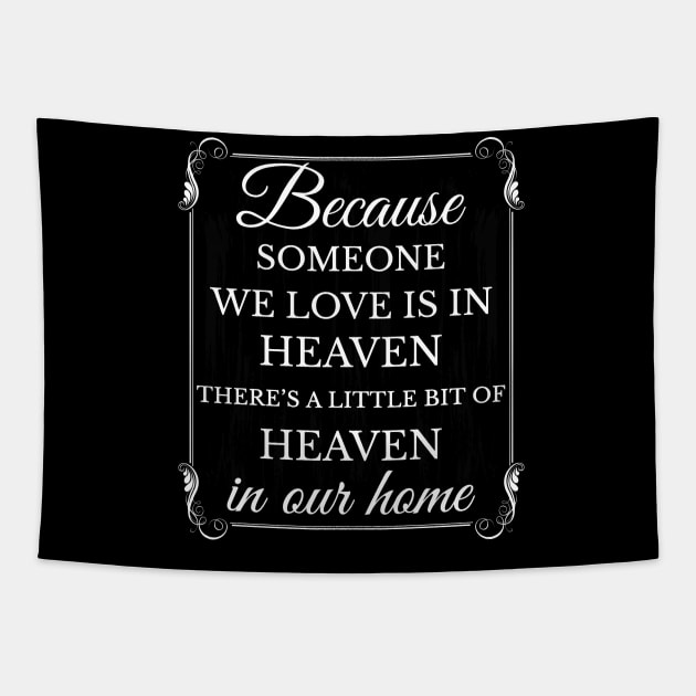 Because someone we love is in heaven there's a little bit of heaven in our home Tapestry by Lekrock Shop