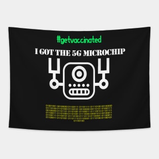 I Got The 5G Microchip Vaccine Tapestry