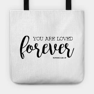 You are loved forever Tote