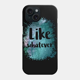 Like Whatever Funny 80's Design Phone Case