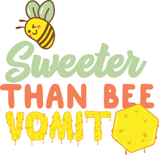 Sweeter Than Bee Vomit Magnet