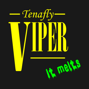 Tenafly Viper - It Melts T-Shirt