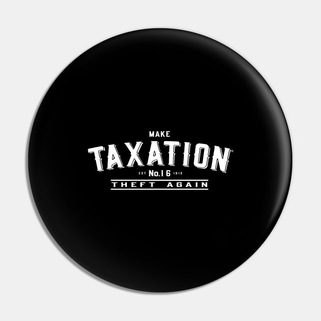 Make Taxation Theft Again Pin by Flippin' Sweet Gear