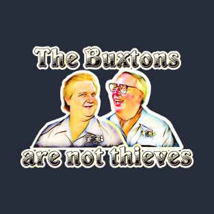 The Buxtons are not thieves T-Shirt