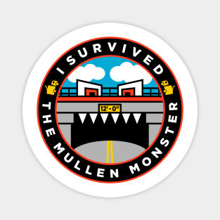 I Survived The Mullen Monster Magnet