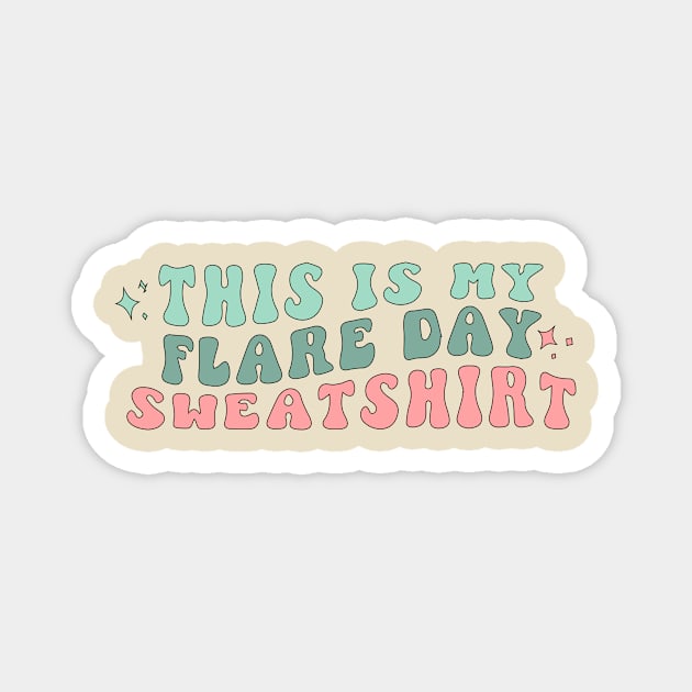 This Is My Flare Day Sweatshirt Groovy Magnet by blacckstoned