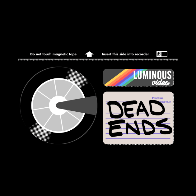 Dead Ends Betamax Shirt by LuminousMedia