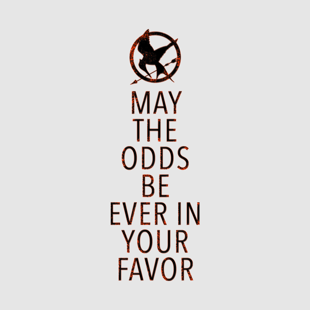 May The Odds Be Ever in your Favor by SuperSamWallace