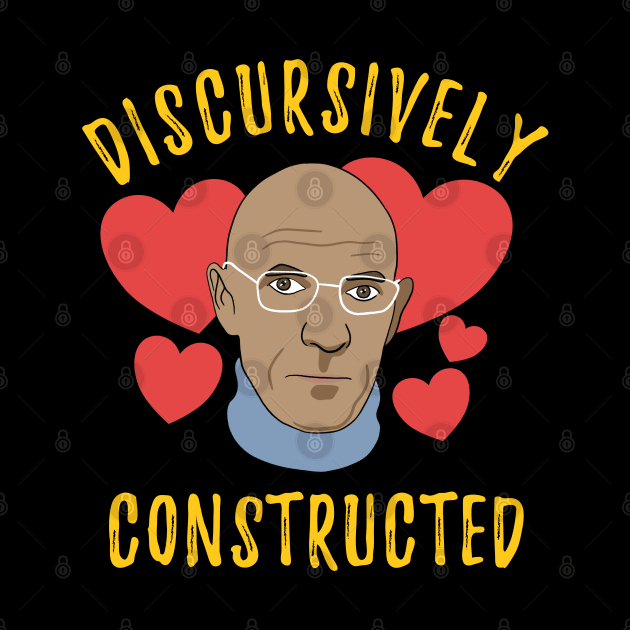 Michel Foucault - Discursively Constructed by isstgeschichte