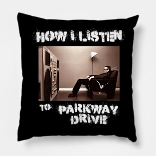 how i listen parkawy Pillow