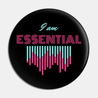 I AM ESSENTIAL Pin