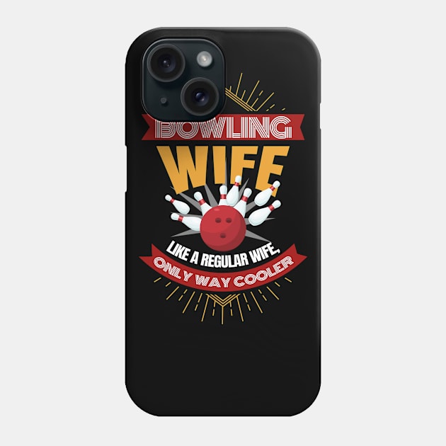 Funny Bowling Wife Phone Case by Dr_Squirrel