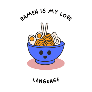 Ramen Is My Love Language T-Shirt