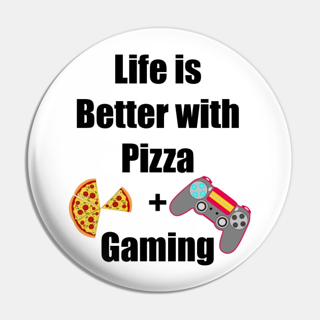 Pizza and Gaming is my life Pin by PlanetMonkey