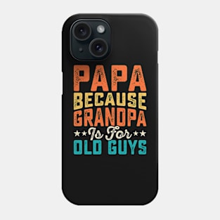 Vintage Papa because grandpa is for old guys Phone Case