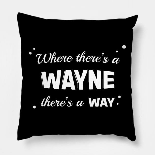 Wayne Name Saying Design For Proud Waynes Pillow by c1337s