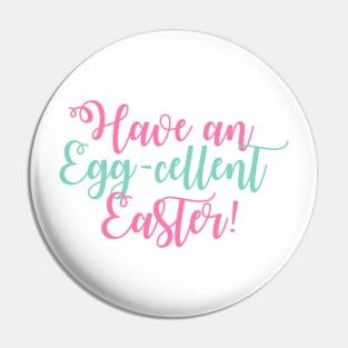 Have an Eggcellent Easter Pin