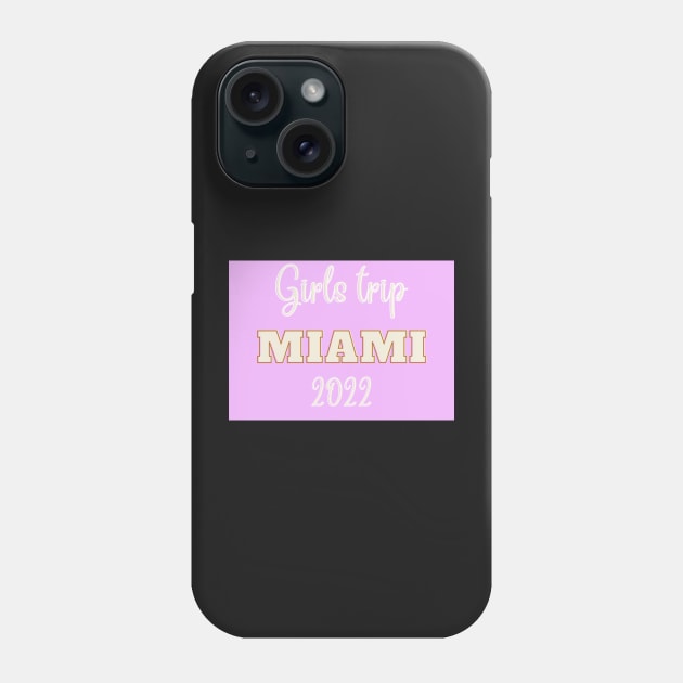 Girls trip to miami in 2022 Phone Case by LukjanovArt