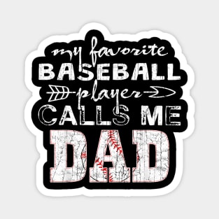 My Favorite Baseball Player Calls Me Dad Father'S Day Magnet