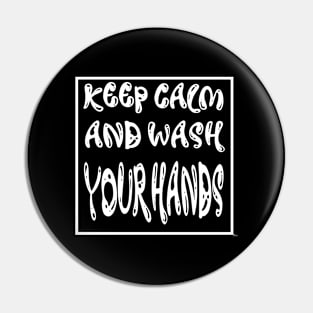 Keep calm and wash your hands Pin