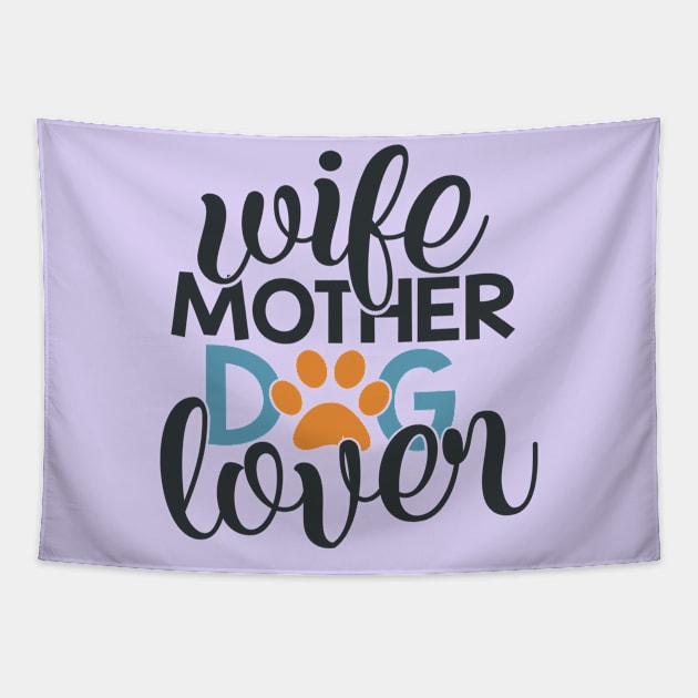 Wife Mother Dog Lover Tapestry by Fox1999