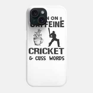 I Run On Caffeine Cricket And Cuss Words Phone Case