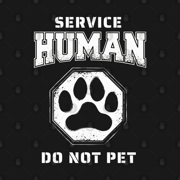 Service human do not pet, Respect the Service Human by Life2LiveDesign