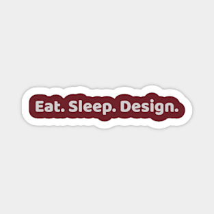 Eat Sleep Design Magnet