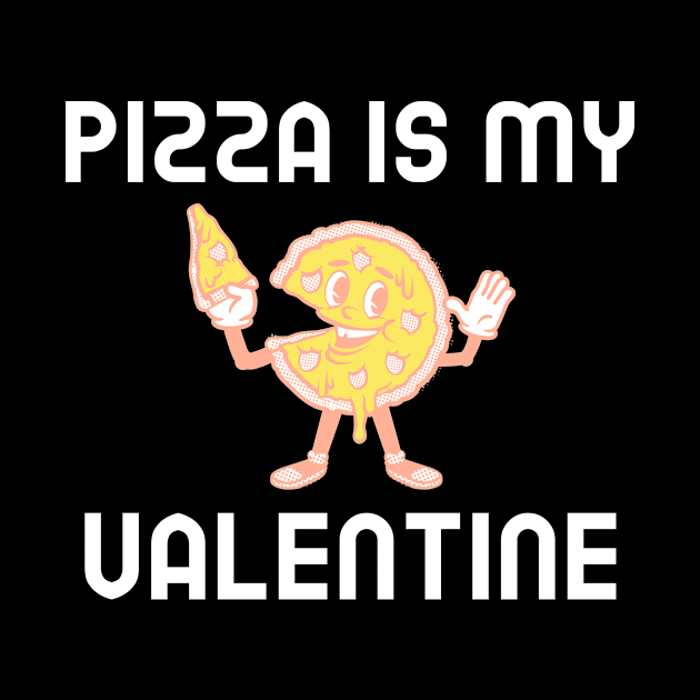 Pizza Is My Valentine by Jitesh Kundra