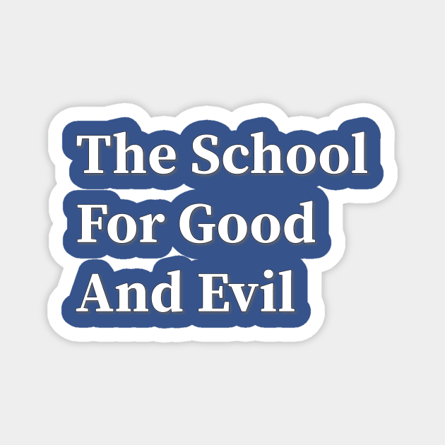 The School for Good and Evil Magnet by FreedoomStudio